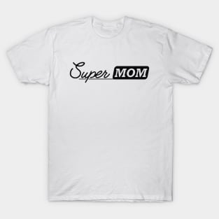 Super Mom T-Shirt